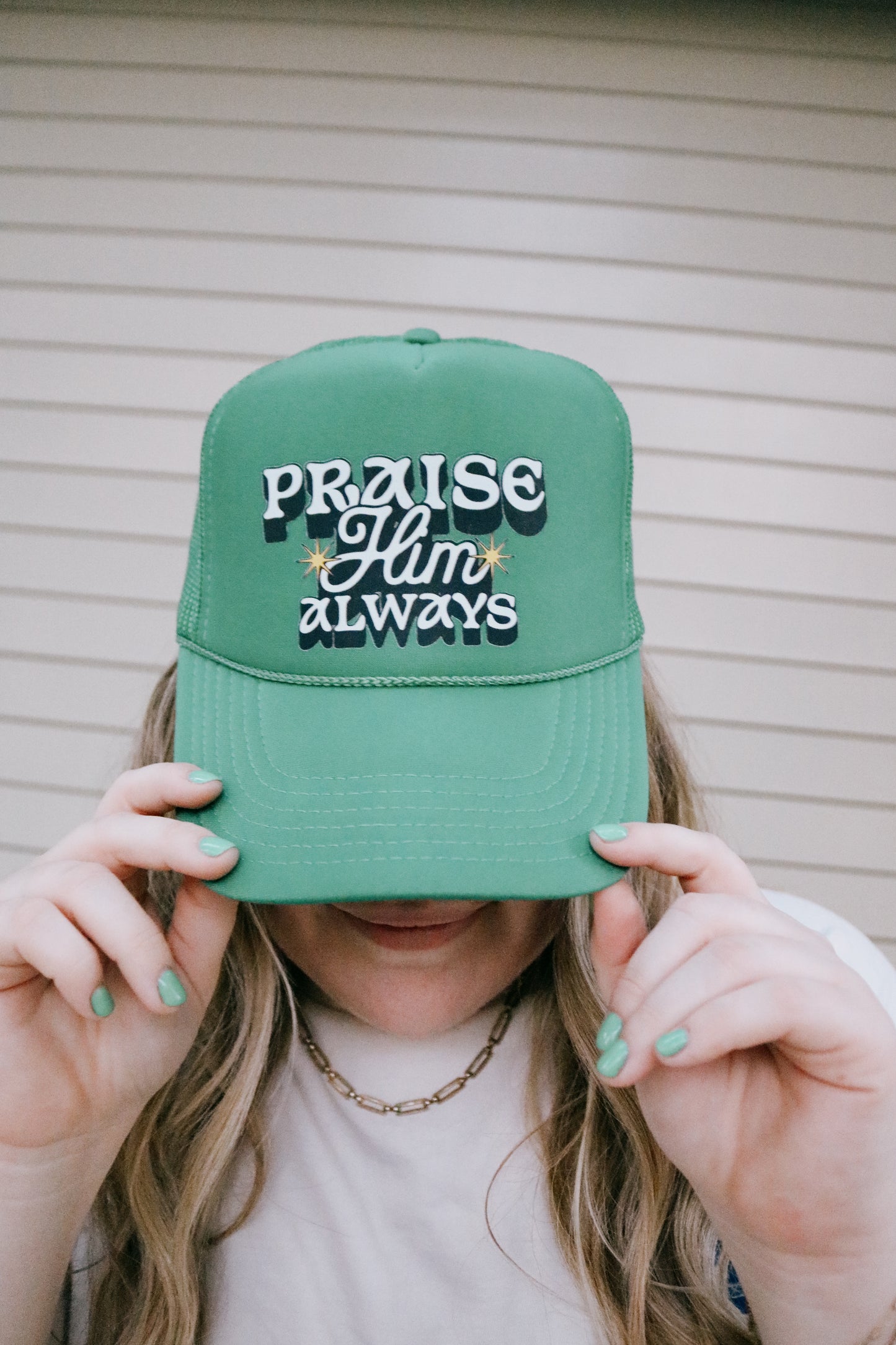 Praise Him Always Trucker Hat